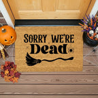 Sorry We’re Dead Coir Doormat – Funny Halloween Welcome Mat | Spooky Witchy Front Porch Decor | Rustic Fall Entry Rug