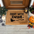 Sorry We’re Dead Coir Doormat – Funny Halloween Welcome Mat | Spooky Witchy Front Porch Decor | Rustic Fall Entry Rug