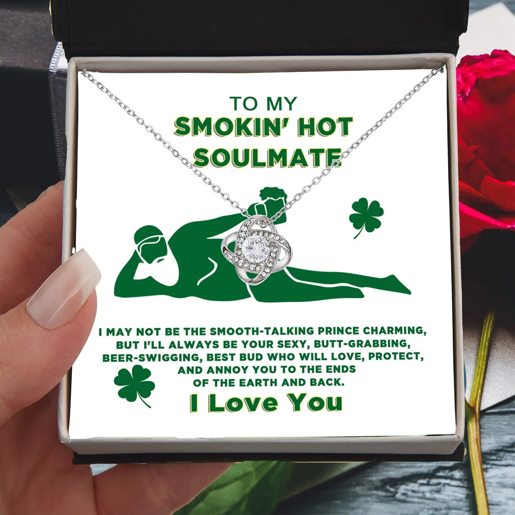 To My Smokin' Hot Soulmate Funny St. Patrick's Day Love Knot Necklace Gift