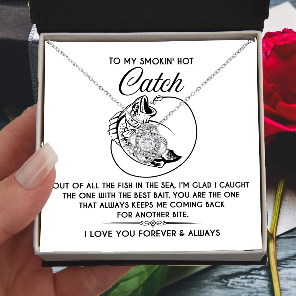 To My Smokin' Hot Catch Love Knot Necklace - Romantic Gift for Soulmate on Valentine's Day