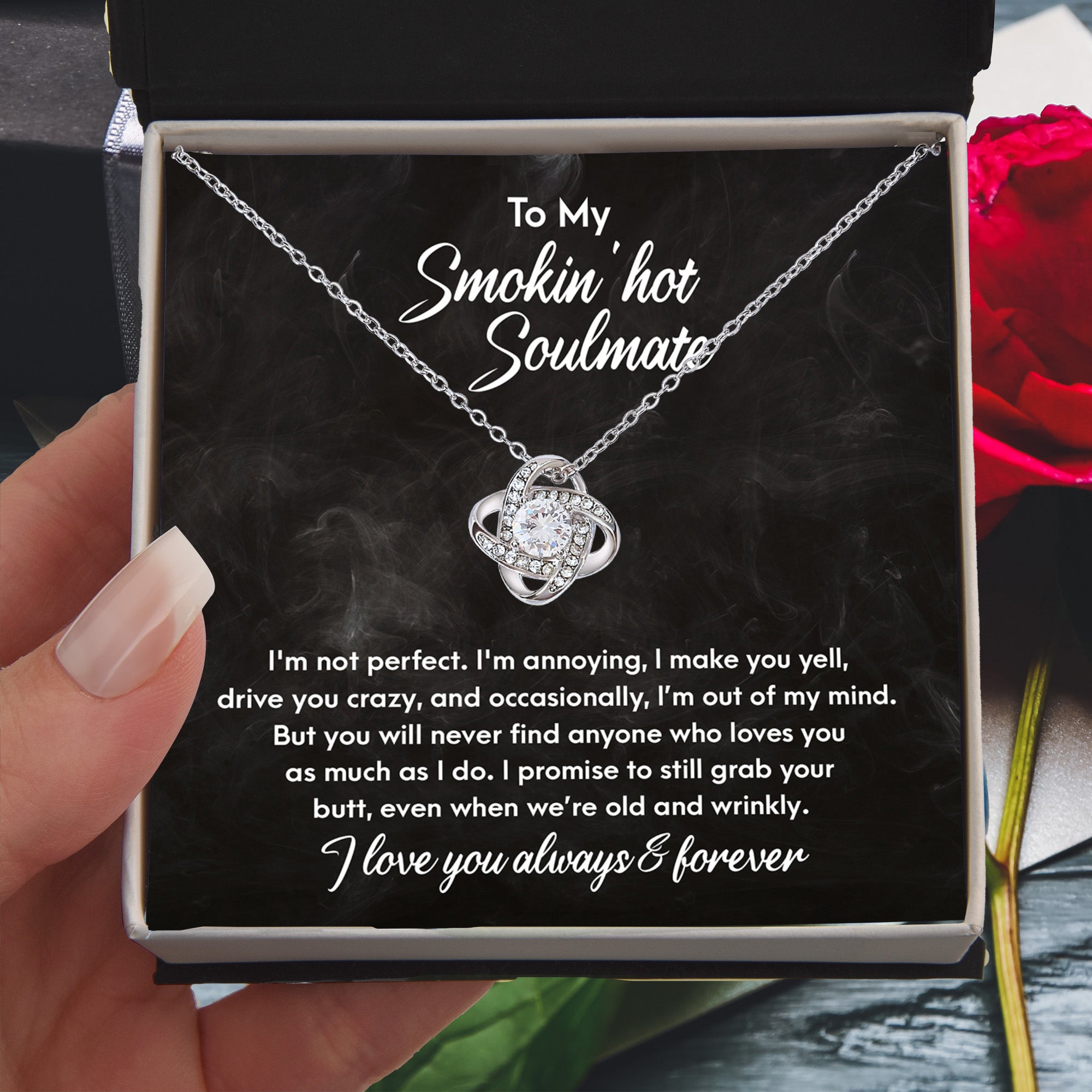 Smokin' Hot Soulmate - Still Love You When We Are Old and Wrinkly - Love Knot Necklace - Mallard Moon Gift Shop