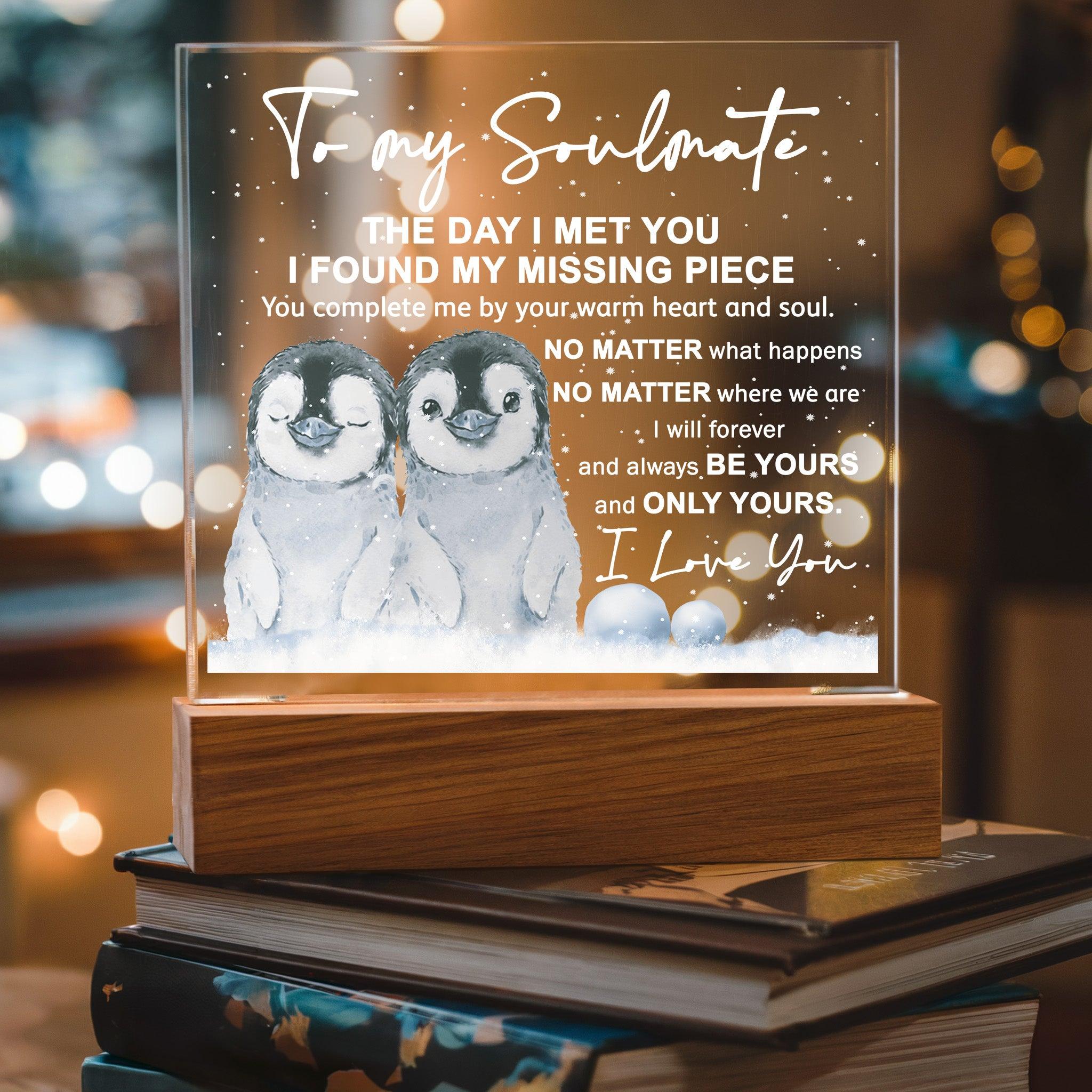 Soulmate- I Found My Missing Piece - Warm My Heart And Soul Acrylic Plaque with Lighted LED Wooden Base - Mallard Moon Gift Shop
