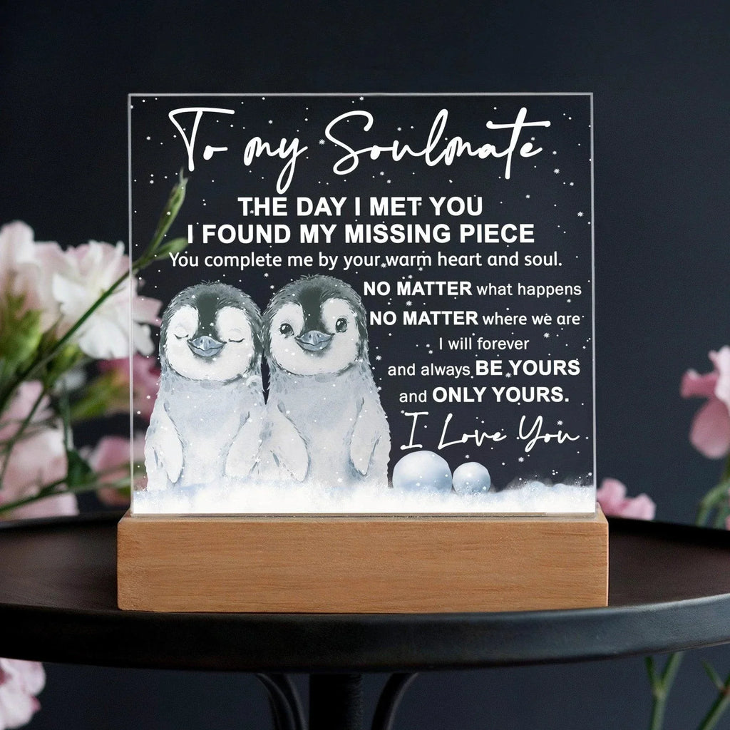 Soulmate- I Found My Missing Piece - Warm My Heart And Soul Acrylic Plaque with Lighted LED Wooden Base
