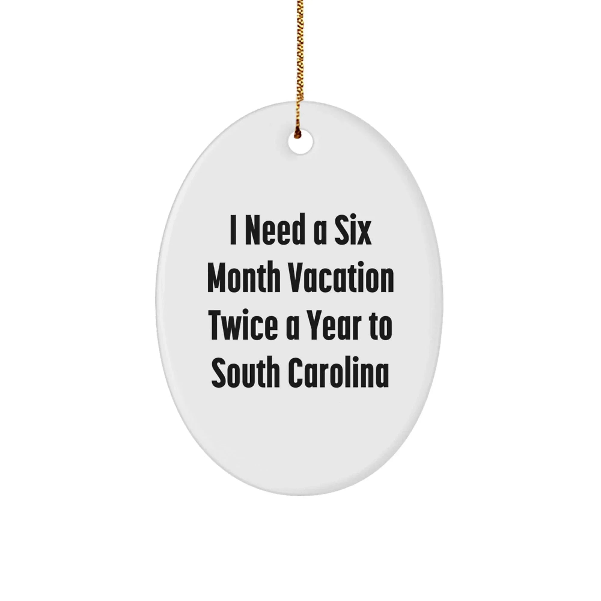 South Carolina Oval Ornament, Funny Quote Gift from Men to Friends, Gifts for South Carolina Residents, Christmas Unique Gifts