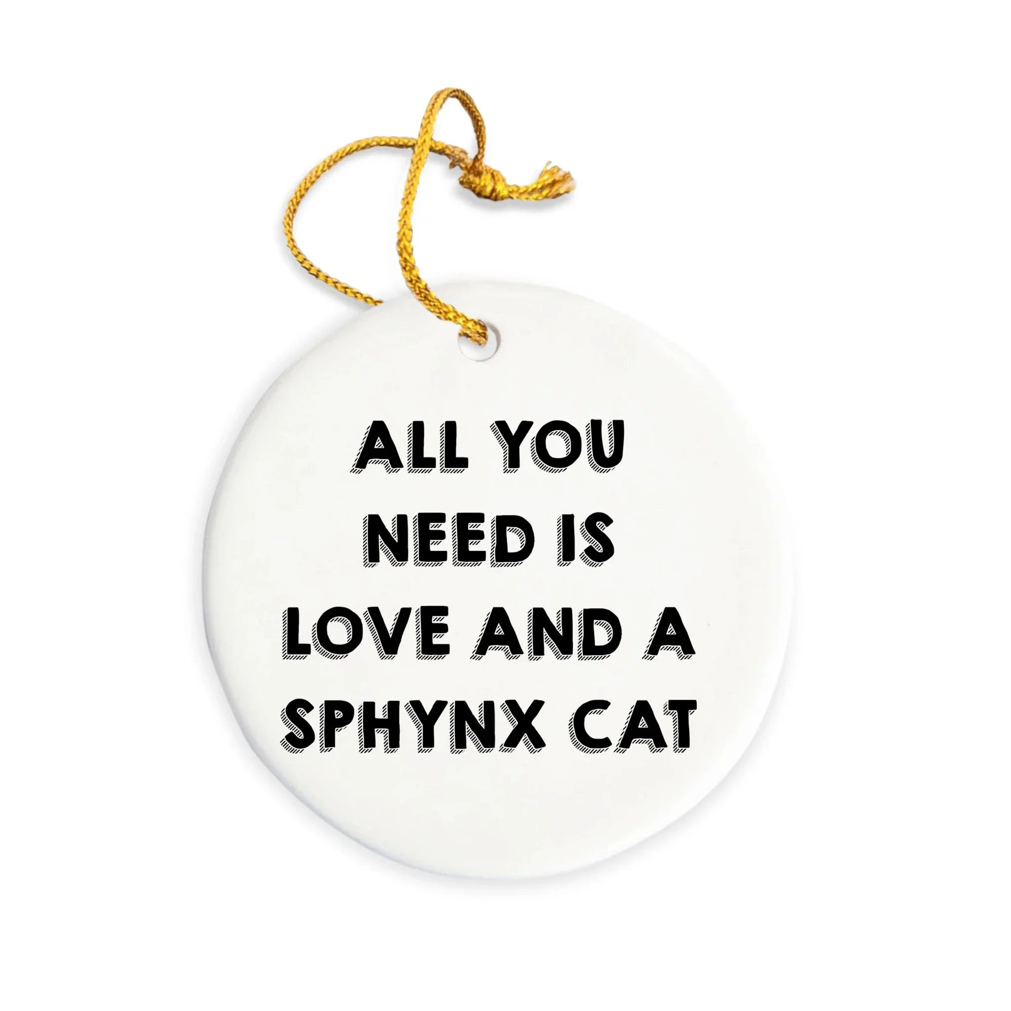 Sphynx Cat Lovers Gift: Funny All You Need is Love and a Sphynx Cat Christmas Ornament for Friends and Family
