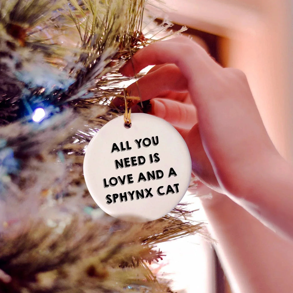 Sphynx Cat Lovers Gift: Funny All You Need is Love and a Sphynx Cat Christmas Ornament for Friends and Family