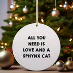 Sphynx Cat Lovers Gift: Funny All You Need is Love and a Sphynx Cat Christmas Ornament for Friends and Family