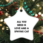 Sphynx Cat Lovers Gift: Funny All You Need is Love and a Sphynx Cat Star Christmas Ornament for Friends and Family