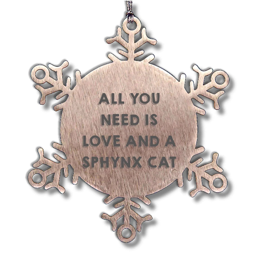 Sphynx Cat Snowflake Ornament - All You Need Is Love And A Sphynx Cat Stainless Steel Tree Ornament Birthday Christmas Gift
