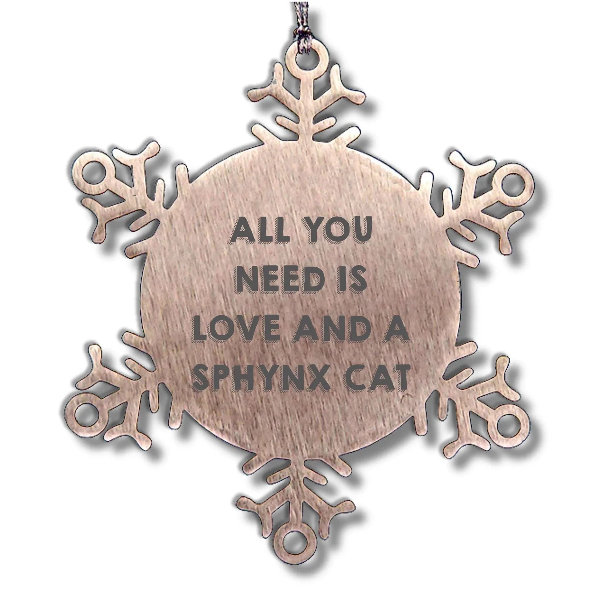 Sphynx Cat Snowflake Ornament - All You Need Is Love And A Sphynx Cat Stainless Steel Tree Ornament Birthday Christmas Gift