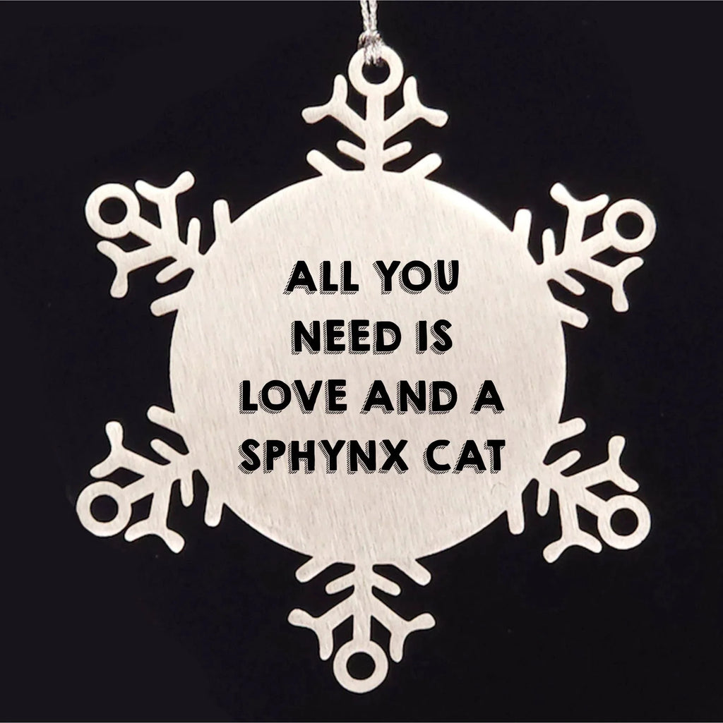 Sphynx Cat Snowflake Ornament - All You Need Is Love And A Sphynx Cat Stainless Steel Tree Ornament Birthday Christmas Gift