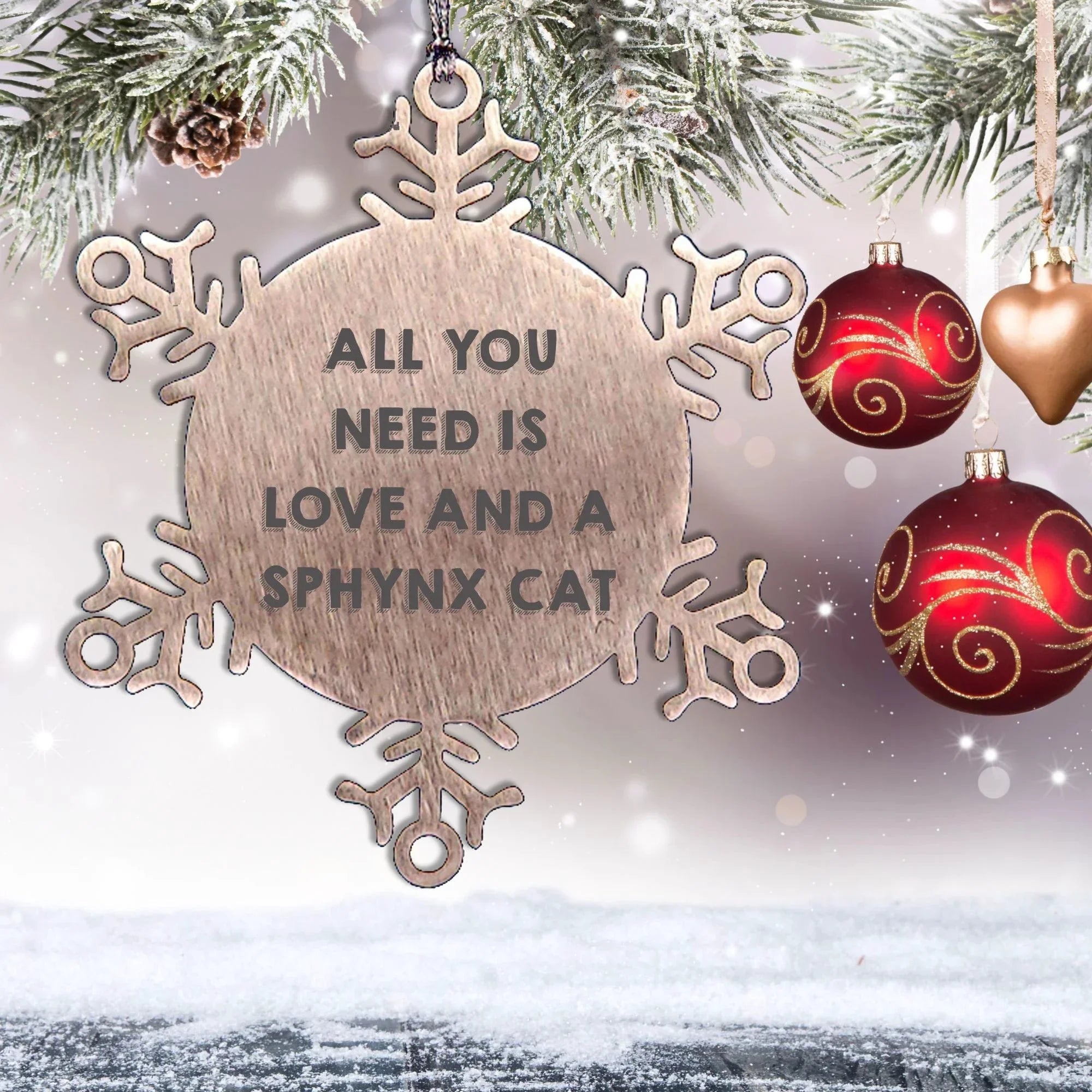 Sphynx Cat Snowflake Ornament - All You Need Is Love And A Sphynx Cat Stainless Steel Tree Ornament Birthday Christmas Gift