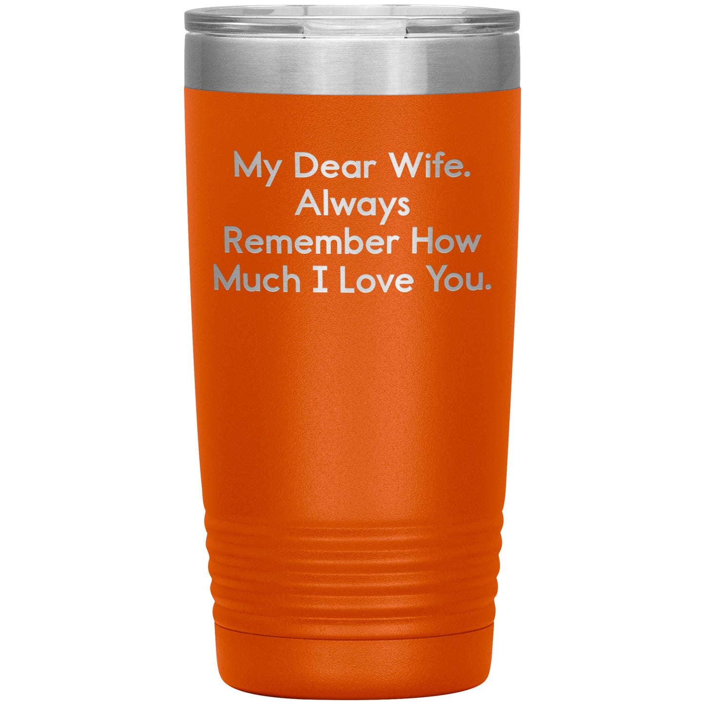 Spring Pet Products Funny Wife Gifts, My Dear Wife. Always Remember ..., Christmas Tumbler, Gifts from Men to Wife, 20oz/30oz Capacity, Stainless Steel/Powder Coating - Mallard Moon Gift Shop