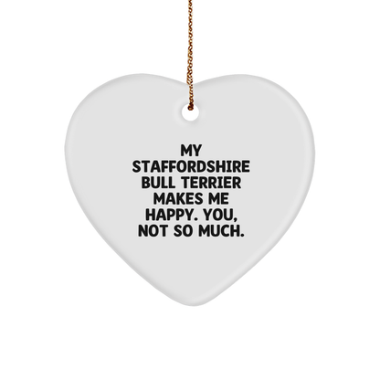 Staffordshire Bull Terrier Dog Lover's Heart Christmas Ornament - 'My Staffordshire Bull Terrier Makes Me Happy. You, Not So Much.'