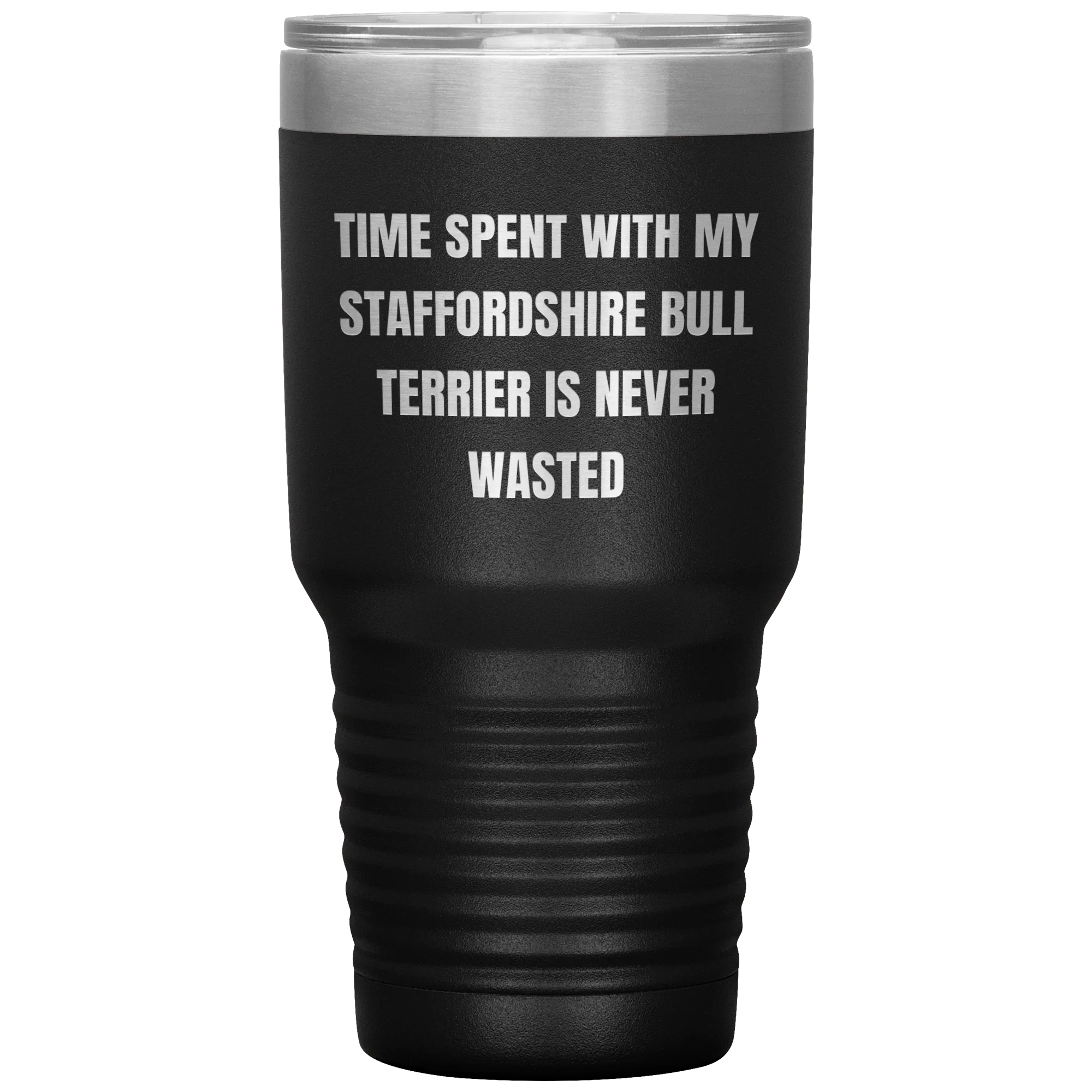 Staffordshire Bull Terrier Dog Lovers Inspired Funny Gifts for Him Her Time Spent With My Staffordshire Bull Terrier Is Never Wasted Tumbler