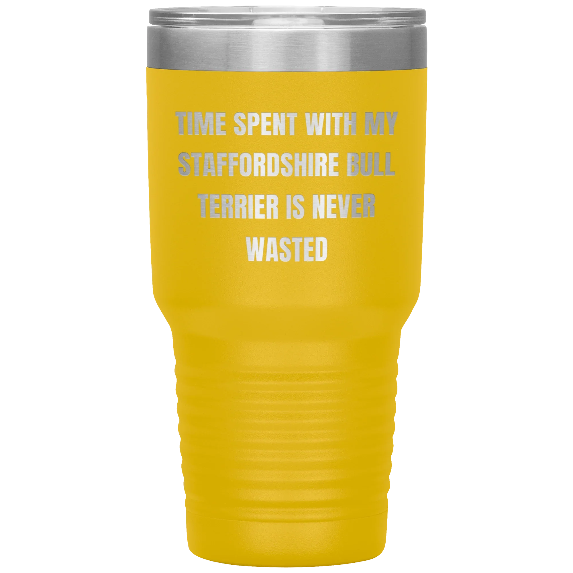 Staffordshire Bull Terrier Dog Lovers Inspired Funny Gifts for Him Her Time Spent With My Staffordshire Bull Terrier Is Never Wasted Tumbler