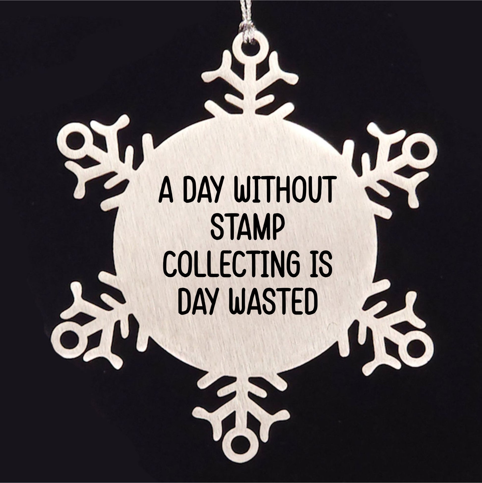 Stamp Collecting Gifts from Friends, A Day Without Stamp Collecting Is Day Wasted, Snowflake Ornament for Christmas