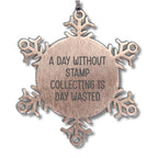 Stamp Collecting Gifts from Friends, A Day Without Stamp Collecting Is Day Wasted, Snowflake Ornament for Christmas