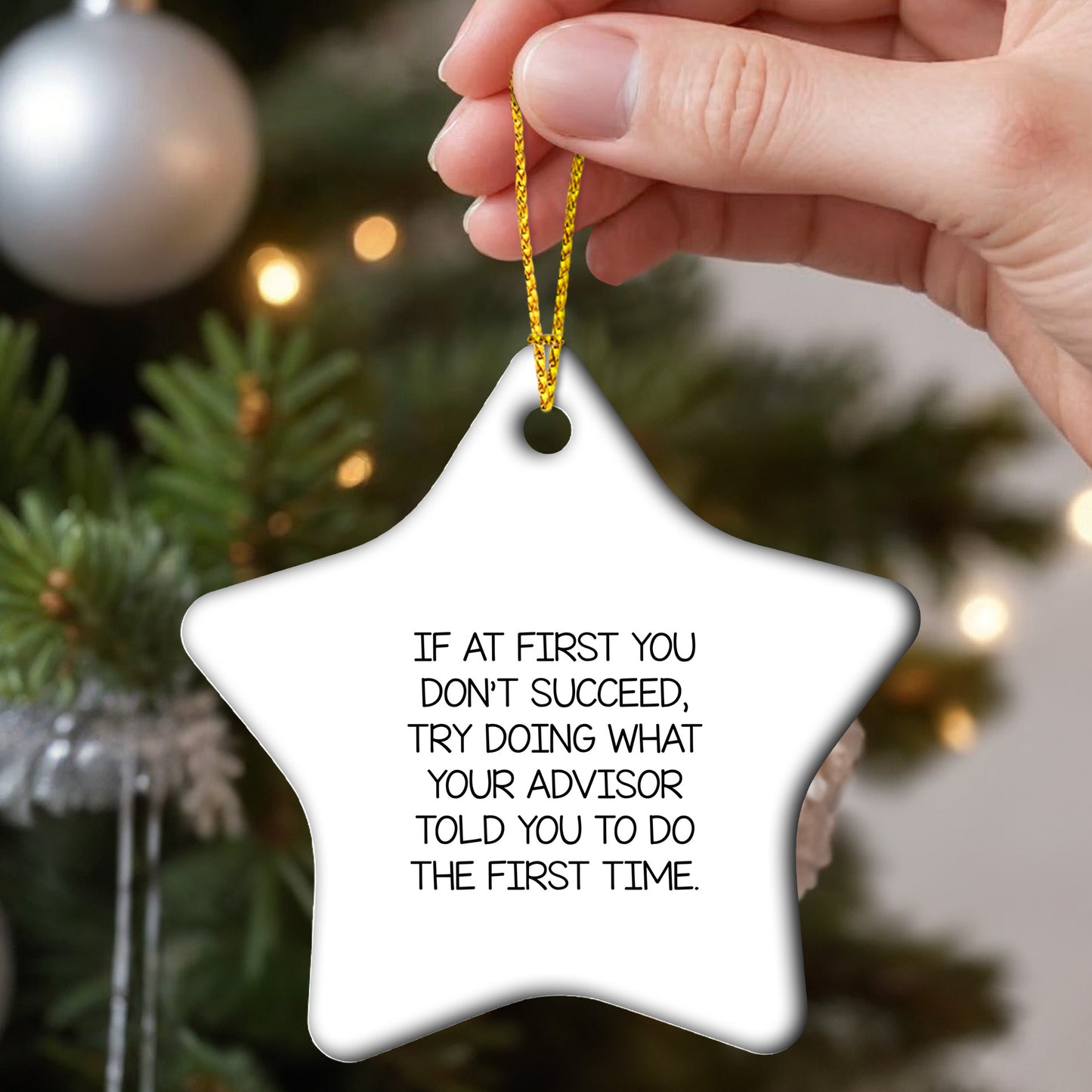 Funny Advisor Gifts, Star Ornament, 'If At First You Don't Succeed, Try Doing What Your Advisor Told You To Do The First Time.' Christmas Unique Gifts from Family, Friends, or Coworkers for Advisor