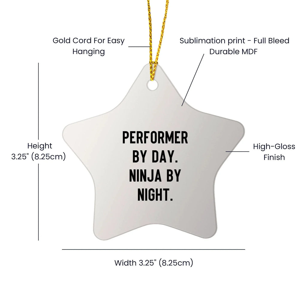 Performer Funny Star Christmas Tree Ornament - "Performer by Day, Ninja By Night" - Unique Gift for Actors, Dancers, Musicians, Artists