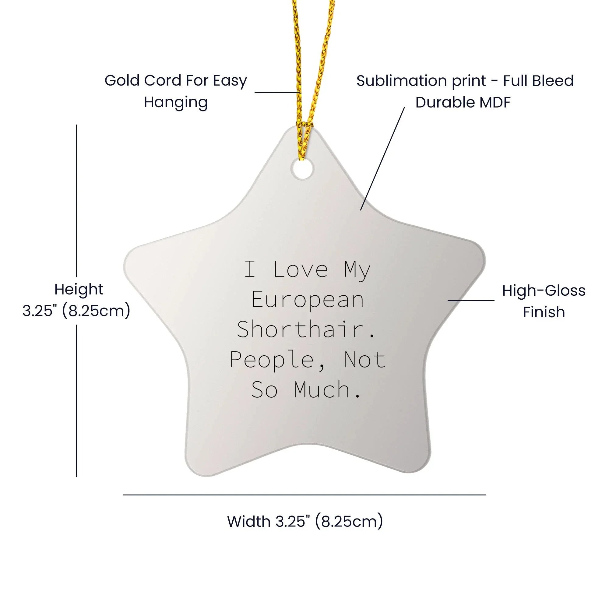 European Shorthair Cat Lovers' Star Ornament Gifts from Friends, Family, or Coworkers - 'I Love My European Shorthair. People, Not So Much.' - Christmas Unique Gift for European Shorthair Cat