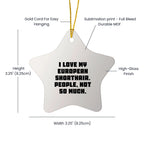 European Shorthair Cat Star Ornament Gifts from Friends to Family, Funny Quote I Love My European Shorthair. People, Not So Much., Perfect for Christmas
