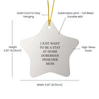 Funny Doberman Pinscher Dog Mom Star Christmas Tree Ornament - I Just Want To Be A Stay At Home Doberman Pinscher Mom - Gifts
