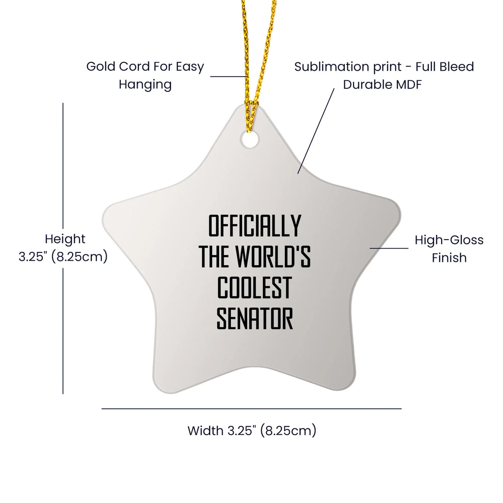 Funny Senator Star Ornament Gifts from Family or Friends with Quote Officially The World's Coolest Senator