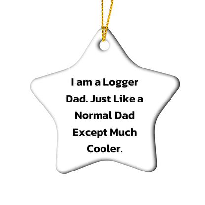 Logger Dad Tree Ornament, Funny Christmas Unique Gift, 'I Am A Logger Dad' Quote, Durable MDF Material - Mallard Moon