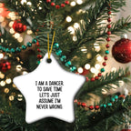 Dancer Funny Star Ornament Quotes, Christmas Unique Gifts, I Am A Dancer. To Save Time Let's Just Assume I'm Never Wrong.