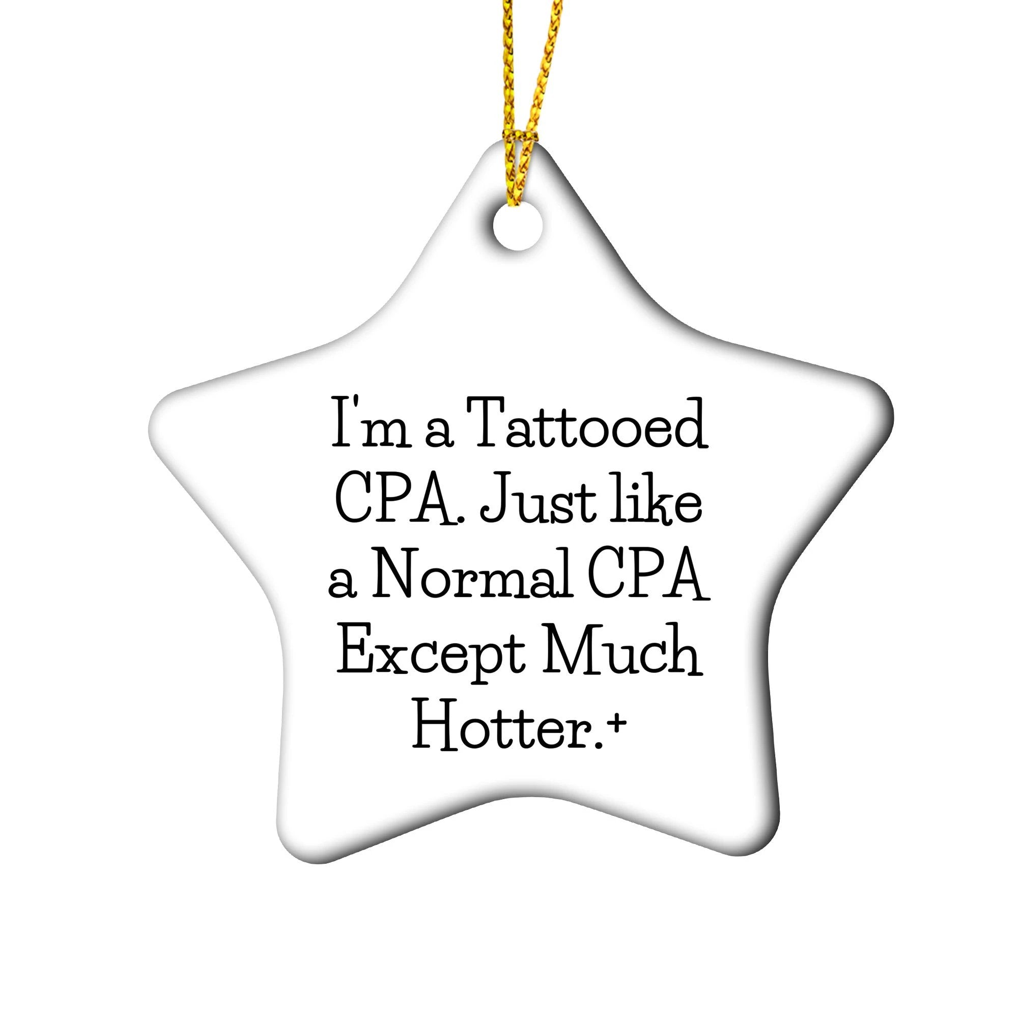 Funny CPA Star Christmas Ornament, I'm A Tattooed CPA, Humorous CPA Present