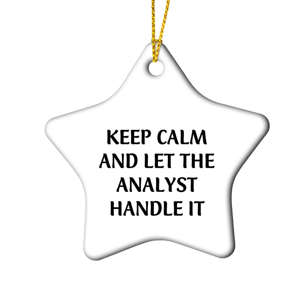 Funny Analyst Circle Ornament Gifts from Friends for Men - Keep Calm And Let The Analyst Handle It, Christmas Unique Gifts