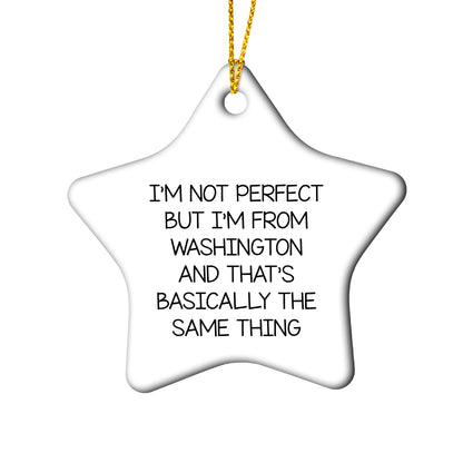 Washington State Christmas Ornament, Funny Quote I'm Not Perfect Gifts