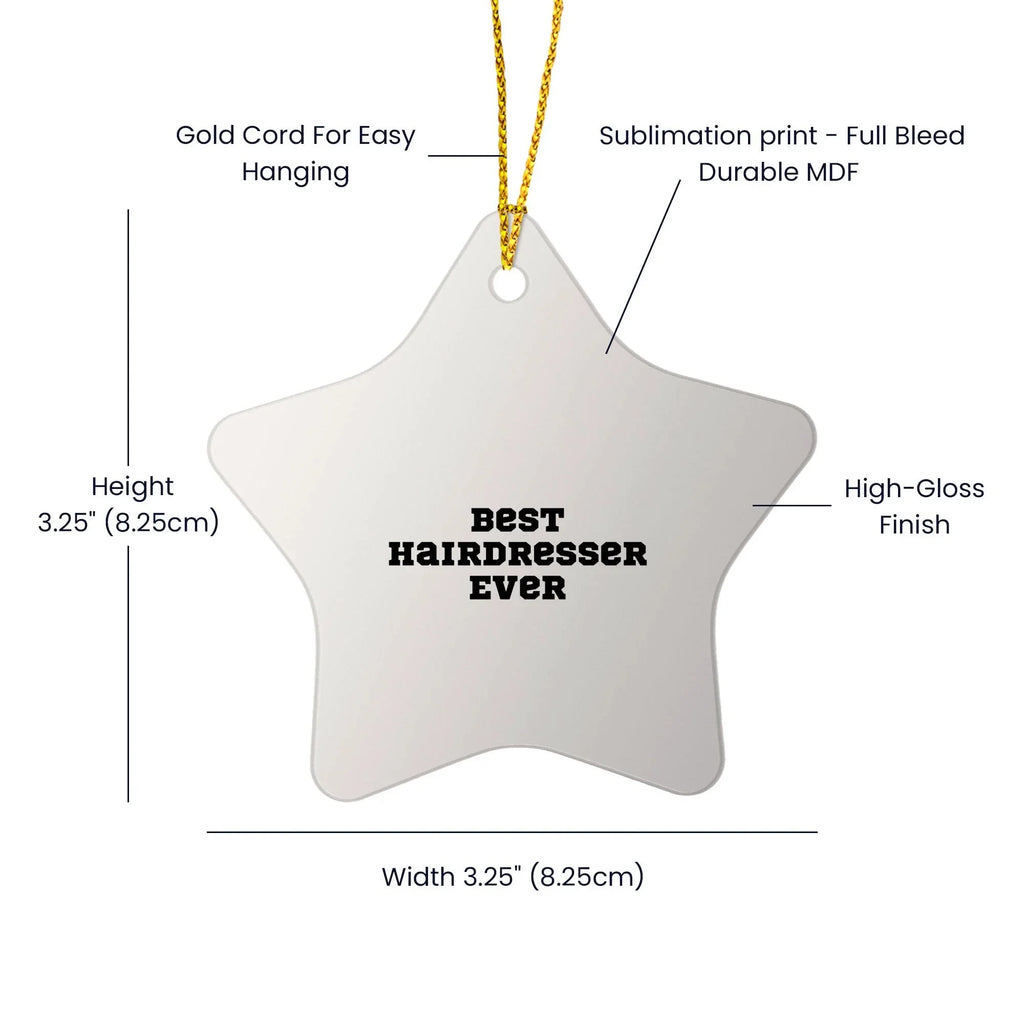 Hairdresser Funny Star Steel Christmas Tree Ornament - Best Ever Hairdresser
