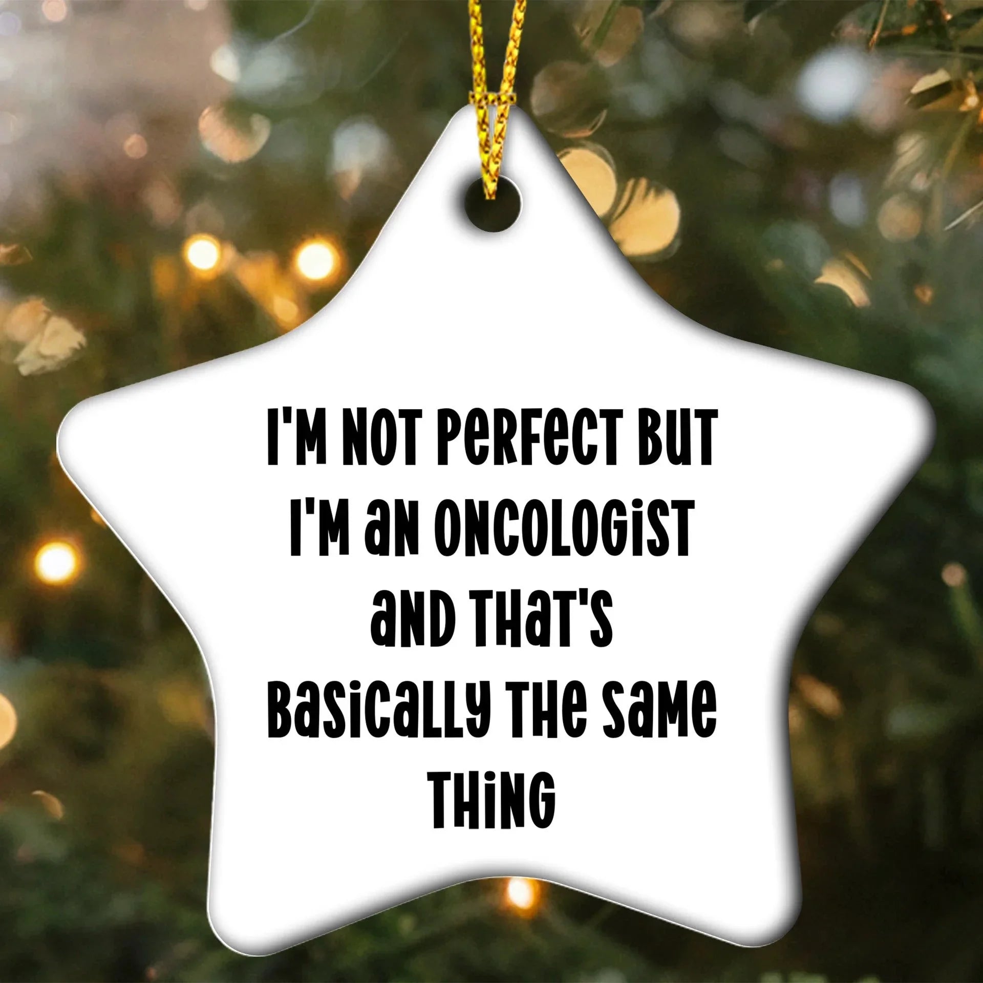 Funny Oncologist Gifts - I'm Not Perfect But I'm An Oncologist Star Ornament