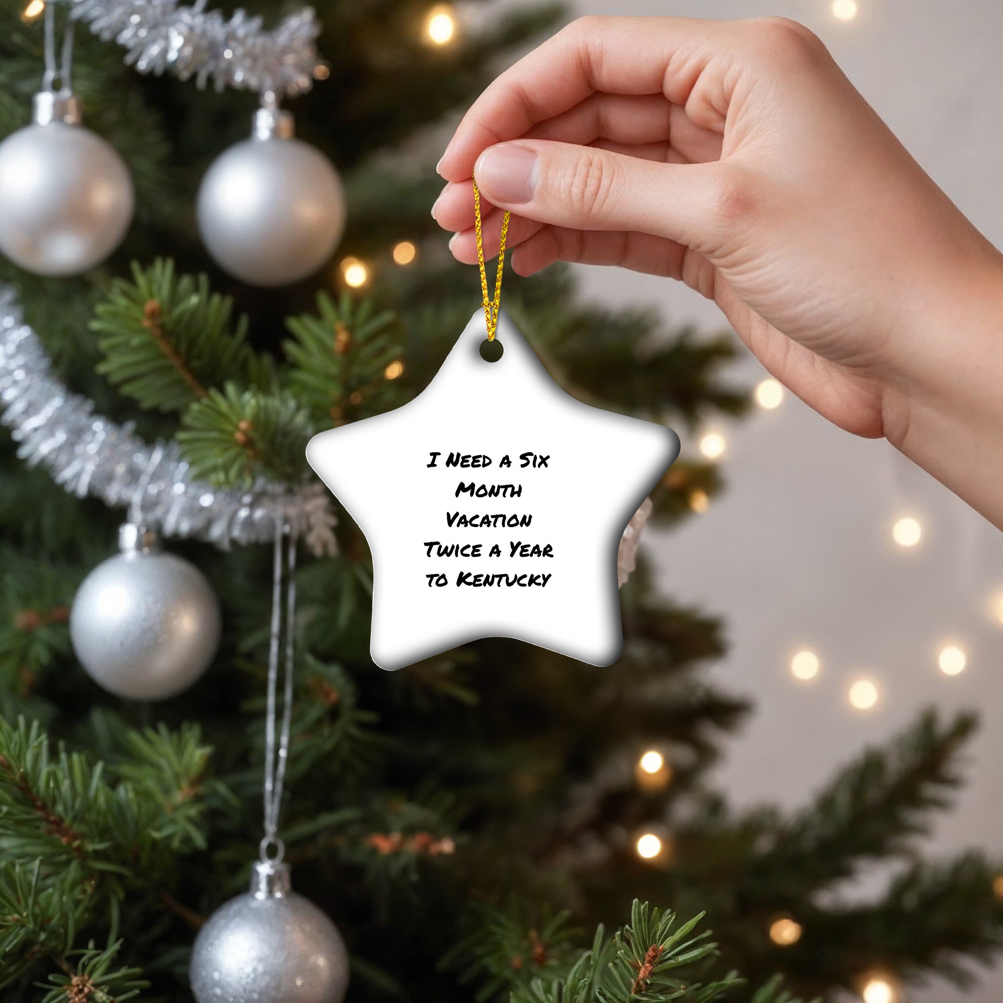 Kentucky Star Ornament, 'I Need A Six Month Vacation Twice A Year To Kentucky' Funny Quote, Gifts from Men to Kentucky Lovers, Unique Christmas Unique Gifts for Women, Friends, Coworkers, Family