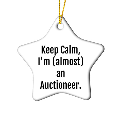 Funny Auctioneer Gifts, Keep Calm, I'm (almost) An Auctioneer. Circle Ornament for Christmas, Gifts from Friends to Family