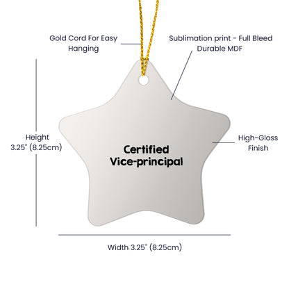 Certified Vice-Principal Star Ornament, Funny Quote, Gifts from Friends for Christmas