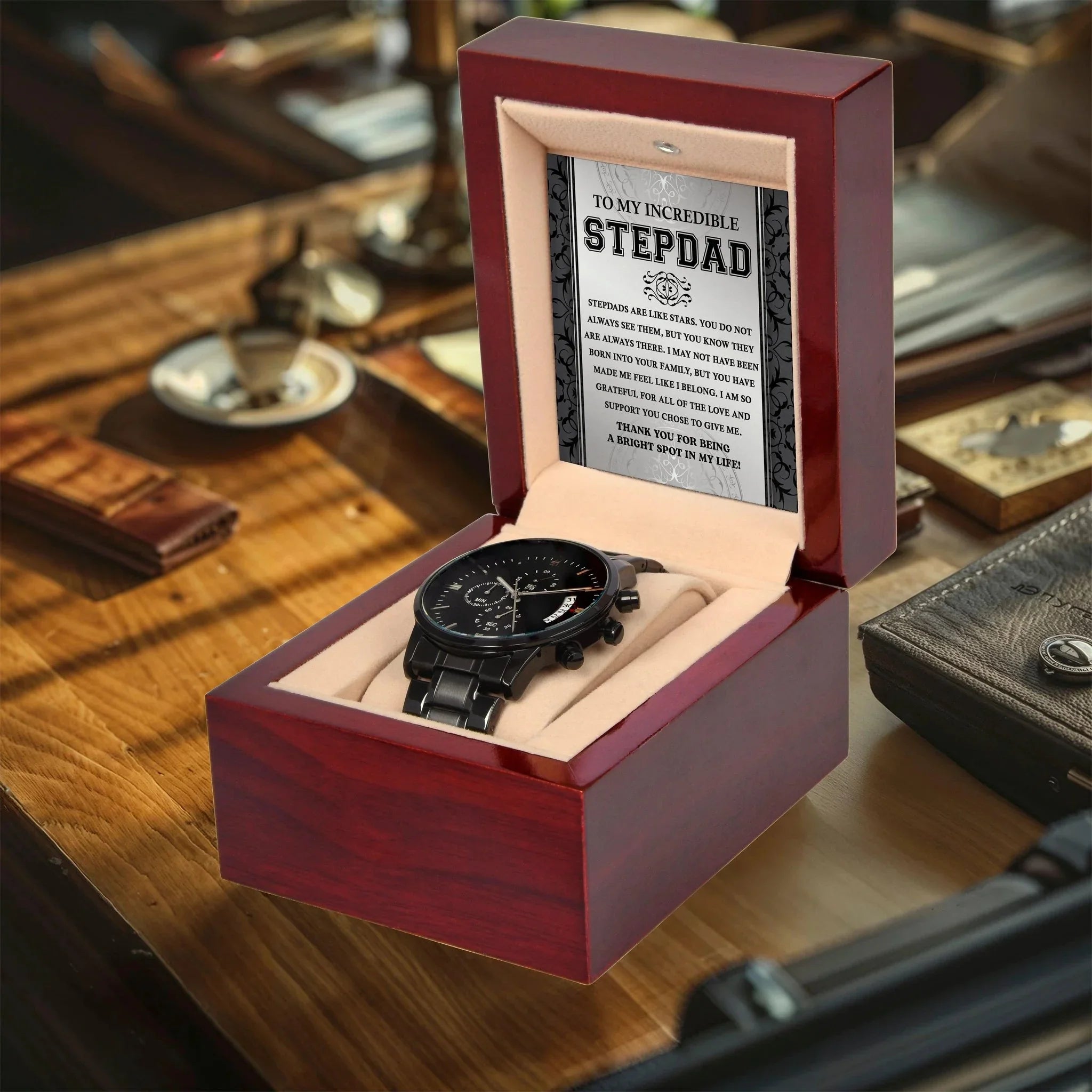 To My Incredible Stepdad You Are A Bright Spot in My Life Black Chronograph Watch