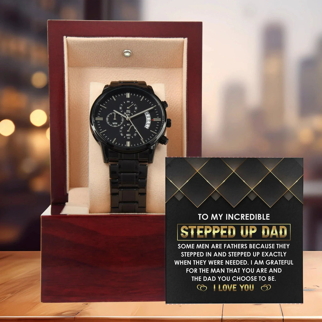 To My Incredible Stepped Up Dad The Dad You Chose To Be Black Chronograph Watch