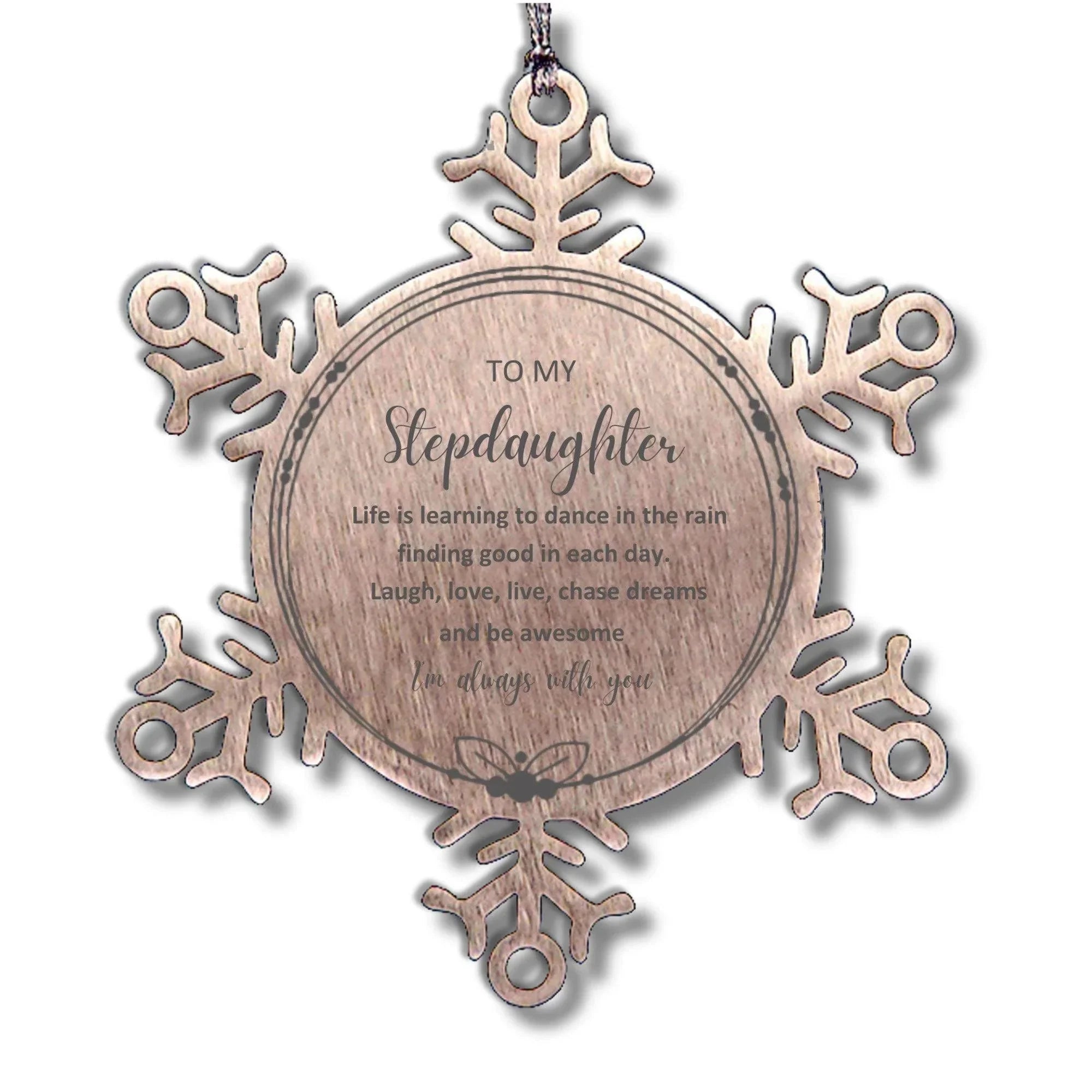 Stepdaughter Christmas Snowflake Ornament, Birthday Gifts Life is learning to dance in the rain