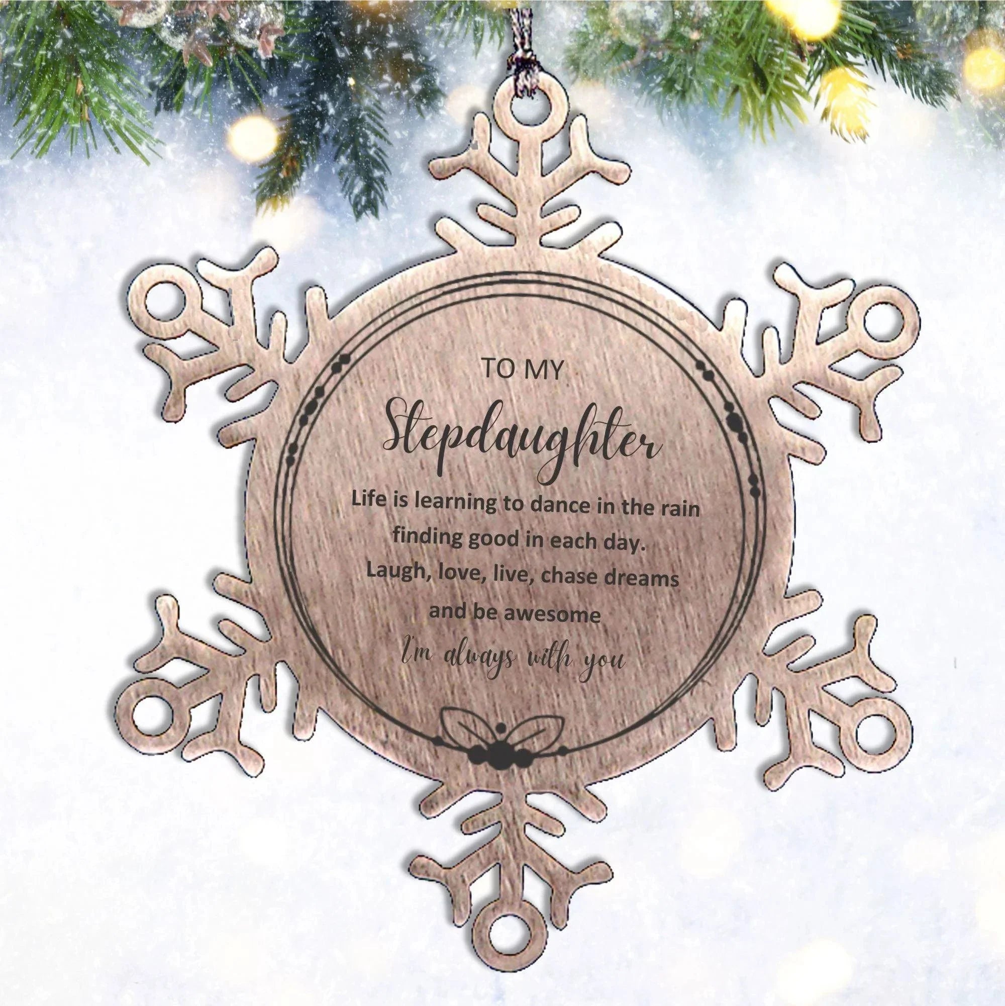 Stepdaughter Christmas Snowflake Ornament, Birthday Gifts Life is learning to dance in the rain