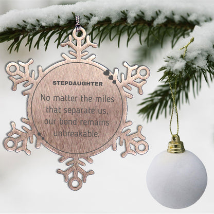 Stepdaughter Long Distance Relationship Gifts, No matter the miles that separate us, Cute Love Snowflake Ornament For Stepdaughter, Birthday Christmas Unique Gifts For Stepdaughter