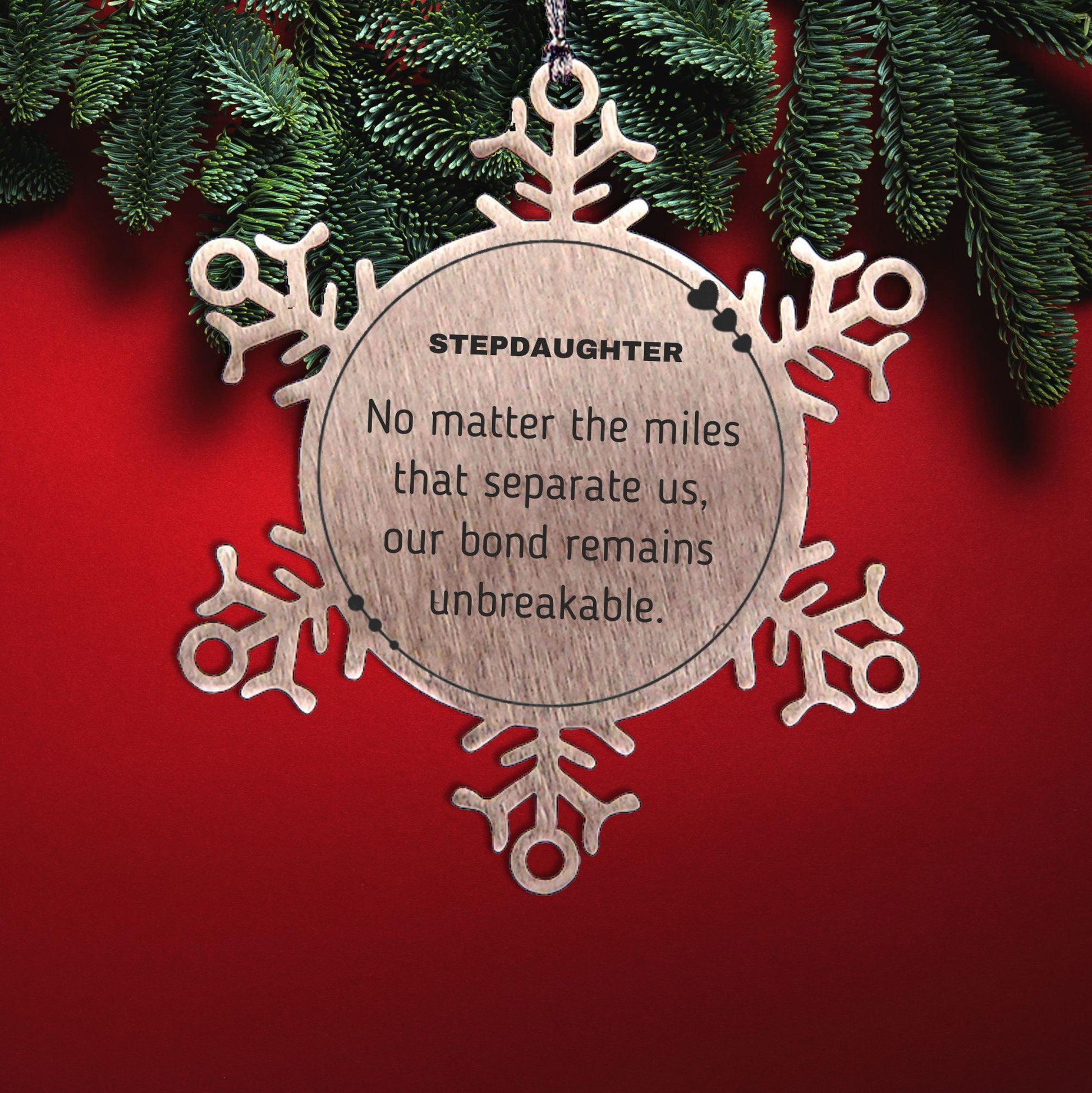 Stepdaughter Long Distance Relationship Gifts, No matter the miles that separate us, Cute Love Snowflake Ornament For Stepdaughter, Birthday Christmas Unique Gifts For Stepdaughter