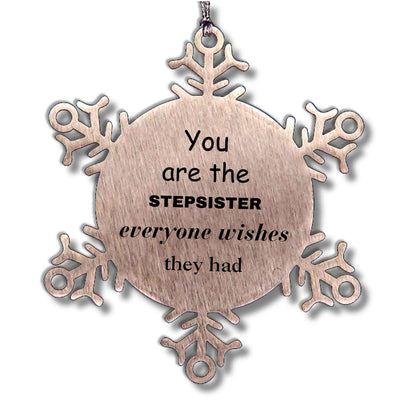 Stepsister Snowflake Ornament, Everyone wishes they had, Inspirational Ornament For Stepsister, Stepsister Gifts, Birthday Christmas Unique Gifts For Stepsister
