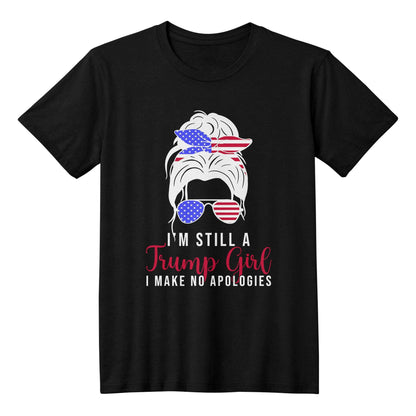 Patriotic Shirt - I'm Still a Trump Girl - I Make No Apologies - Mallard Moon Gift Shop
