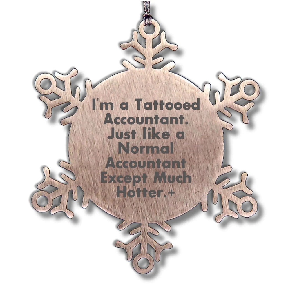 Tattooed Accountant Snowflake Ornament, Funny Christmas Unique Gifts from Friend to Coworker for Accountant, Unique Snowflake Ornament for Men or Women