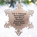 Tattooed Accountant Snowflake Ornament, Funny Christmas Unique Gifts from Friend to Coworker for Accountant, Unique Snowflake Ornament for Men or Women