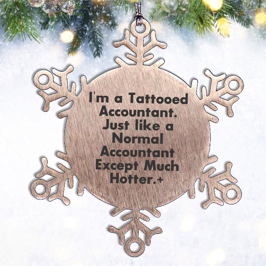 Tattooed Accountant Snowflake Ornament, Funny Christmas Unique Gifts from Friend to Coworker for Accountant, Unique Snowflake Ornament for Men or Women