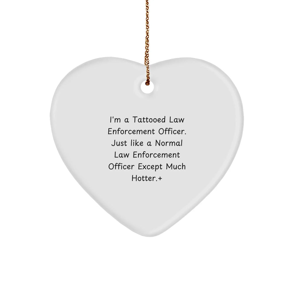 Tattooed Law Enforcement Officer Heart Ornament, Funny Gift - 'I'm A Tattooed Law Enforcement Officer' Christmas Unique Gifts